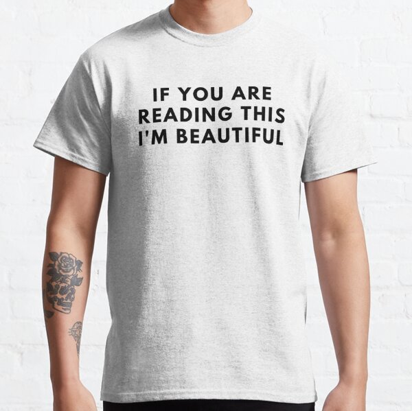 lookism sxe xxx xxc hot If you are Reading this I'm Beautiful Classic T-Shirt RB2112 product Offical lookism Merch
